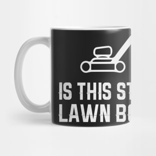 Is This Still Lawn Boy? Mug